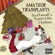 Amateur Transplants - Have Yourself a Sweary Little Christmas (CD)