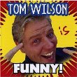 Tom Wilson - Tom Wilson Is Funny (CD)